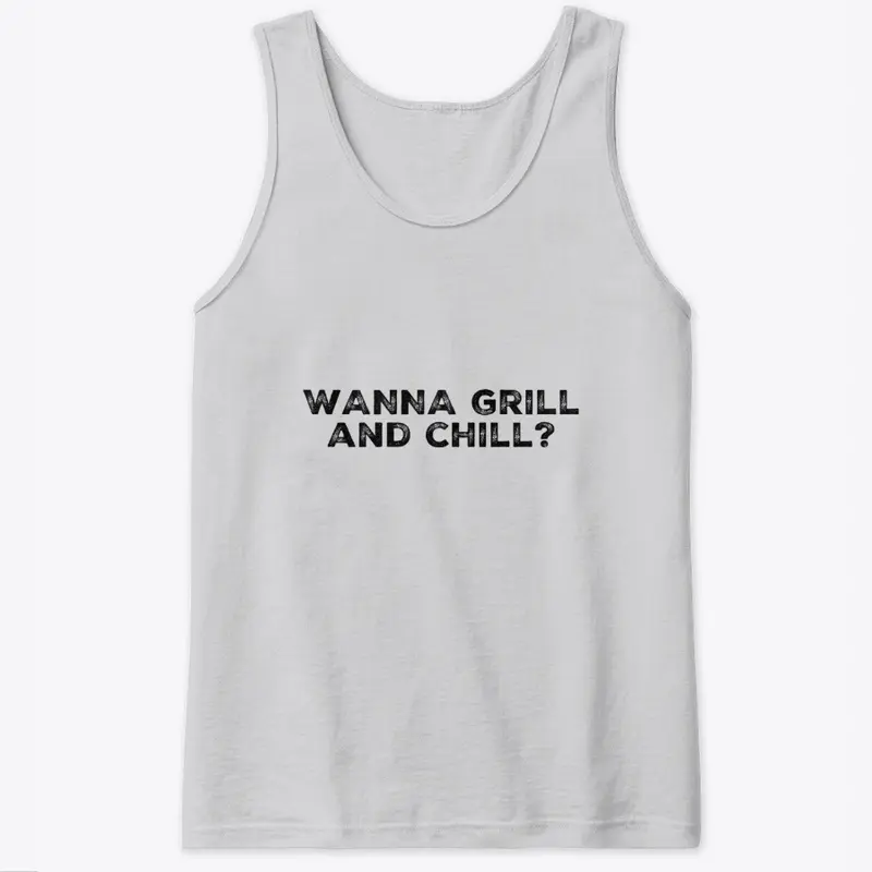 Wanna Grill And Chill