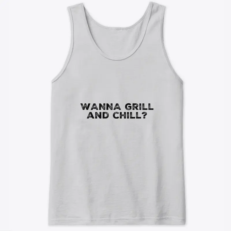 Wanna Grill And Chill